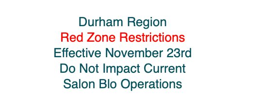 Covid 19 Update Regarding Salon Blo and Red Zone Restrictions